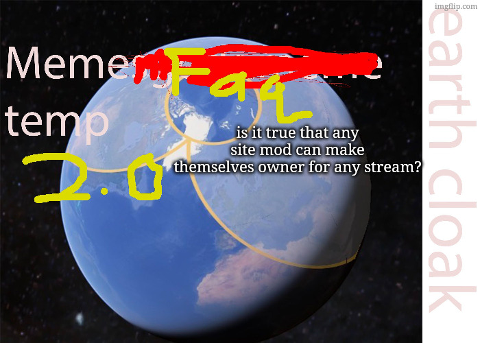 announcment2.jpg | is it true that any site mod can make themselves owner for any stream? | image tagged in announcment2 jpg | made w/ Imgflip meme maker