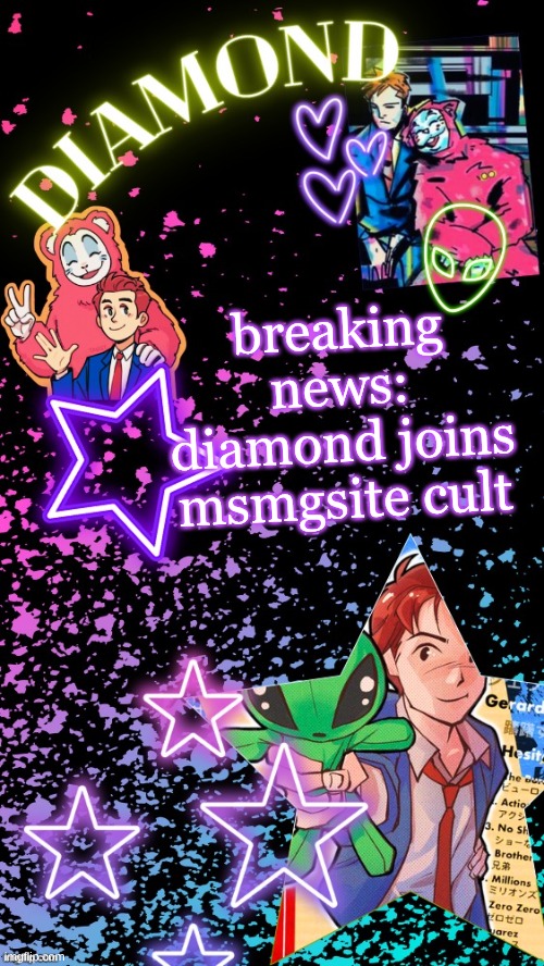 Diamond's Hesitant Alien temp ! ! (TYSM DISCO!!!) | breaking news: diamond joins msmgsite cult | image tagged in diamond's hesitant alien temp tysm disco | made w/ Imgflip meme maker