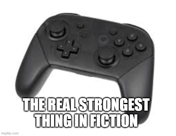 If you know you know | the real strongest thing in fiction | image tagged in gaming,control | made w/ Imgflip meme maker