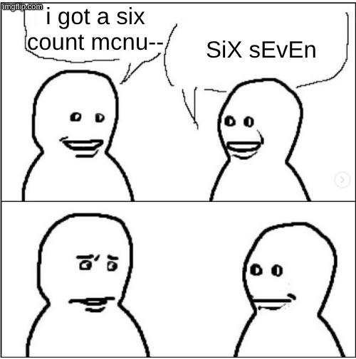 67 | i got a six count mcnu--; SiX sEvEn | image tagged in brain rot,67 | made w/ Imgflip meme maker