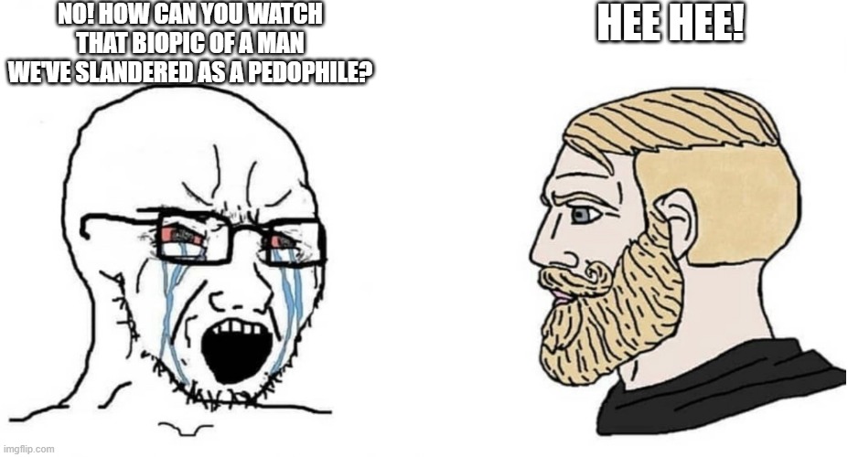 Critics vs. Audience (Michael Jackson special) | No! How can you watch that biopic of a man we've slandered as a pedophile? hee hee! | image tagged in crying wojak vs chad,slander,michael jackson,review bombing | made w/ Imgflip meme maker
