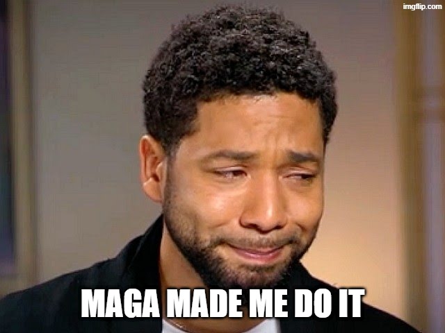 maga made me do it | image tagged in jussie smollet crying | made w/ Imgflip meme maker