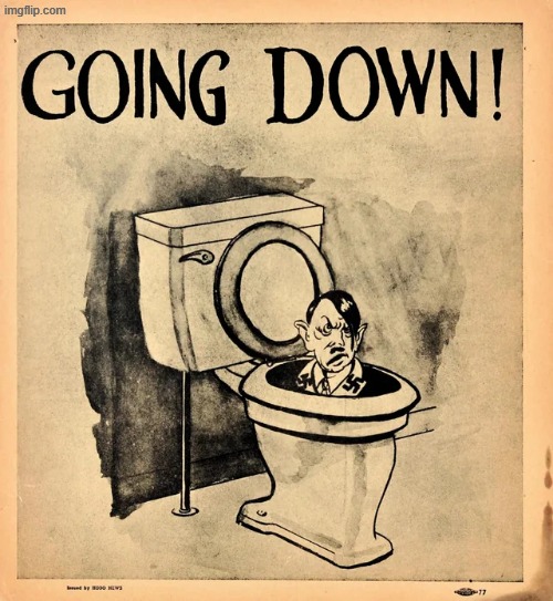 Going Down! Hitler in Toilet, 1944, Hobo Magazine | image tagged in propaganda,hitler,nazi,ww2,nazis,toilet | made w/ Imgflip meme maker