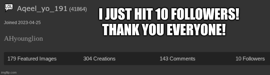 thanks everyone I know its not much but lets make it 20 | I just hit 10 followers! thank you everyone! | image tagged in screenshot 2026-04-29 13 41 56 png,thank you,10,followers | made w/ Imgflip meme maker