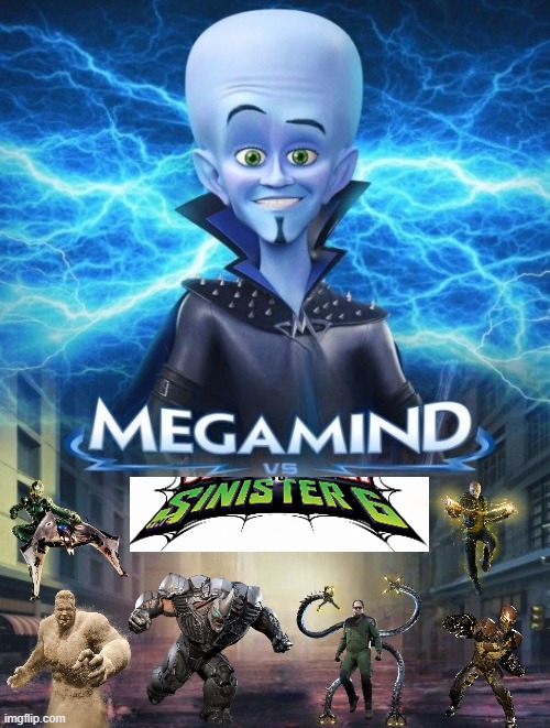 Megamind vs The Sinister Six | image tagged in megamind vs | made w/ Imgflip meme maker
