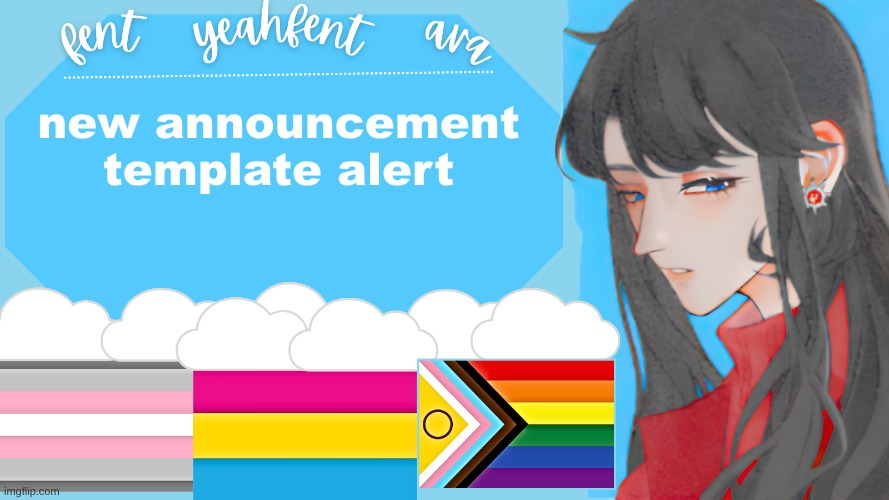 this took like a good thirty minutes... | new announcement template alert | image tagged in yeahfent template | made w/ Imgflip meme maker