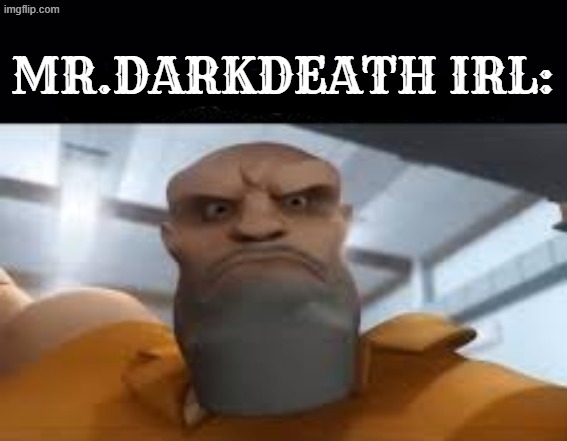 he is also known as Mepios (character is mooky from jungle jail) | mr.darkdeath irl: | image tagged in mepios,jungle jail,badass,manly,giga chad | made w/ Imgflip meme maker