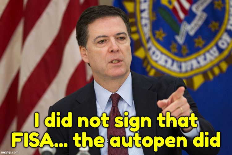 FBI DIRECTOR JAMES COMEY | I did not sign that FISA... the autopen did | image tagged in fbi director james comey | made w/ Imgflip meme maker