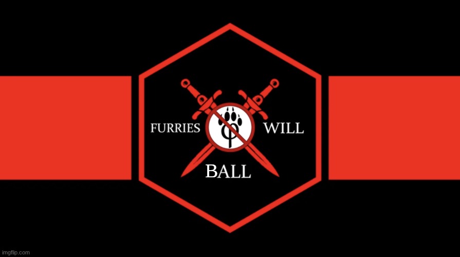 anti furry flag | b | image tagged in anti furry flag | made w/ Imgflip meme maker
