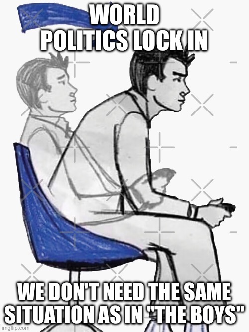 Sometimes you think that a civilization like in "The Giver" would be more helpful | World politics lock in; we don't need the same situation as in "the boys" | image tagged in lock in | made w/ Imgflip meme maker