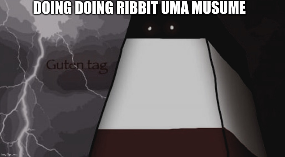 reichtangle | doing doing ribbit uma musume | image tagged in reichtangle | made w/ Imgflip meme maker