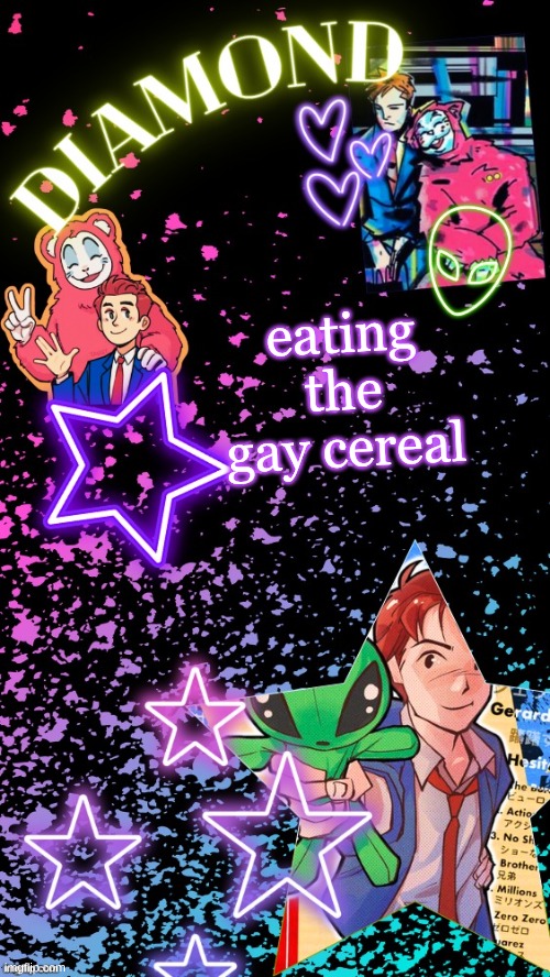 Diamond's Hesitant Alien temp ! ! (TYSM DISCO!!!) | eating the gay cereal | image tagged in diamond's hesitant alien temp tysm disco | made w/ Imgflip meme maker
