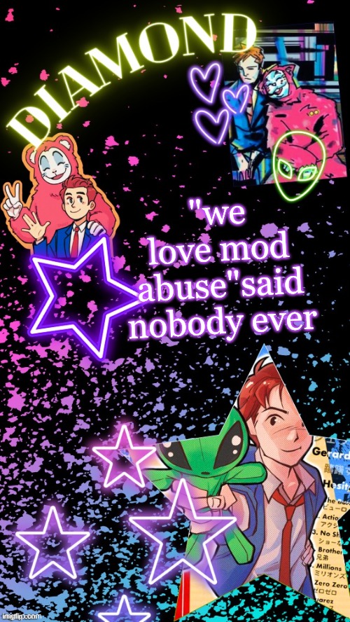 Diamond's Hesitant Alien temp ! ! (TYSM DISCO!!!) | "we love mod abuse"said nobody ever | image tagged in diamond's hesitant alien temp tysm disco | made w/ Imgflip meme maker