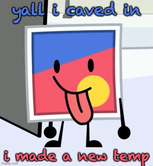 stinker beefydie | yall i caved in; i made a new temp | image tagged in stinker beefydie | made w/ Imgflip meme maker