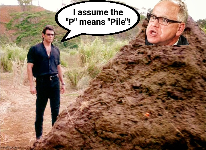 Memes, Poop, Jurassic Park | I assume the "P" means "Pile"! | image tagged in memes poop jurassic park | made w/ Imgflip meme maker