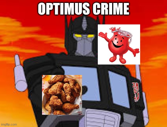 Optimus crime | made w/ Imgflip meme maker