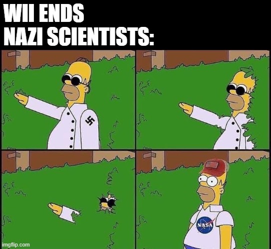 Let's Launch Some Rockets | WII Ends
Nazi Scientists: | image tagged in history | made w/ Imgflip meme maker