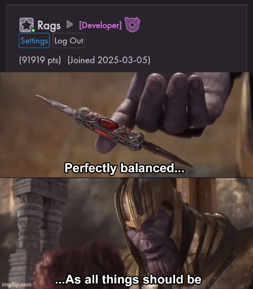 image tagged in thanos perfectly balanced as all things should be | made w/ Imgflip meme maker
