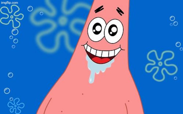 Drooling patrick star | image tagged in drooling patrick star | made w/ Imgflip meme maker