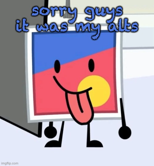 stinker beefydie | sorry guys it was my alts | image tagged in stinker beefydie | made w/ Imgflip meme maker