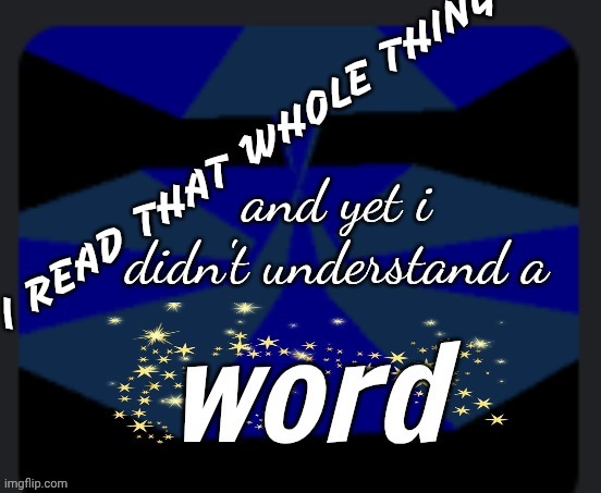 i read that whole thing | image tagged in i read that whole thing | made w/ Imgflip meme maker