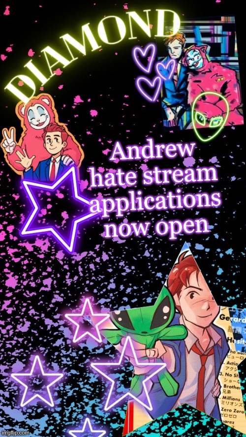 Diamond's Hesitant Alien temp ! ! (TYSM DISCO!!!) | Andrew hate stream applications now open | image tagged in diamond's hesitant alien temp tysm disco | made w/ Imgflip meme maker