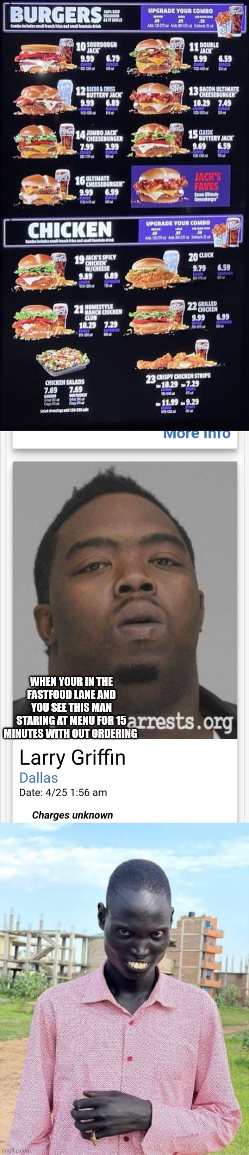 Fast food line fail | When your in the fastfood lane and you see this man staring at menu for 15 minutes with out ordering | image tagged in jack | made w/ Imgflip meme maker