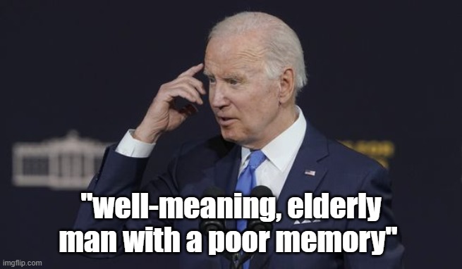 "well-meaning, elderly man with a poor memory" | made w/ Imgflip meme maker