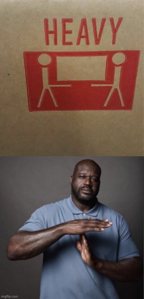 Heavy | image tagged in shaq time out,heavy,sign,memes,you had one job,signs | made w/ Imgflip meme maker