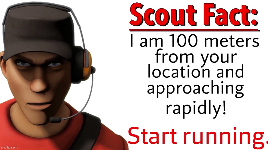 Scout fact | image tagged in scout fact | made w/ Imgflip meme maker