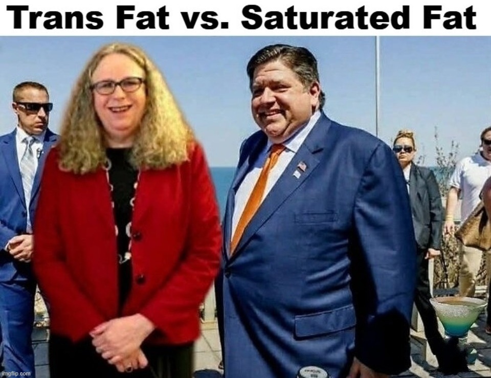 Trans Fat vs. Saturated Fat | image tagged in trans fat,saturated fat,bitches be like,stupid liberals,rachel levine,jb pritzker | made w/ Imgflip meme maker