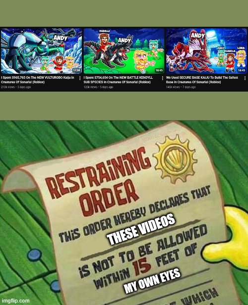 Restraining Order | these videos; my own eyes | image tagged in restraining order,roblox,creatures of sonaria,brainrot | made w/ Imgflip meme maker