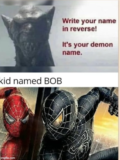 Bob | image tagged in bob,repost,reposts,memes,demon,name | made w/ Imgflip meme maker