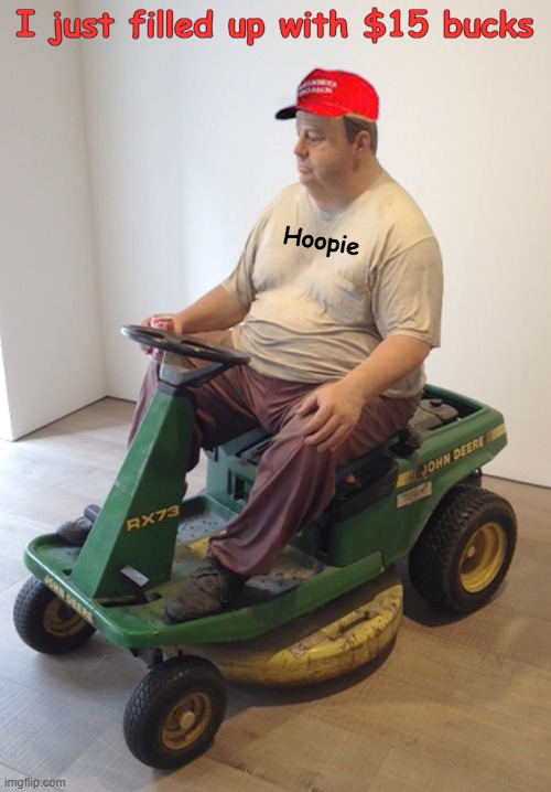 I just filled up with $15 bucks Hoopie | made w/ Imgflip meme maker