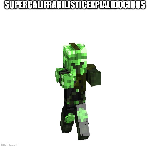 supercalifragilisticexpialidocious | made w/ Imgflip meme maker