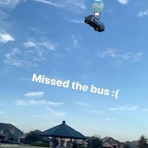It happens to the best of us | image tagged in fortnite | made w/ Imgflip meme maker