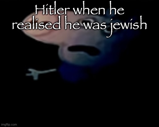 George pig scared | Hitler when he realised he was jewish | image tagged in george pig scared | made w/ Imgflip meme maker