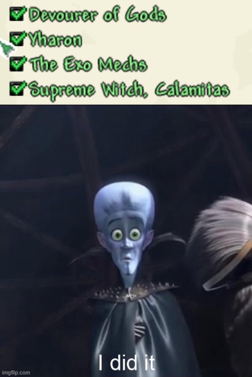 holy shit i just beat every boss in calamity for the first time | image tagged in i did it first panel | made w/ Imgflip meme maker
