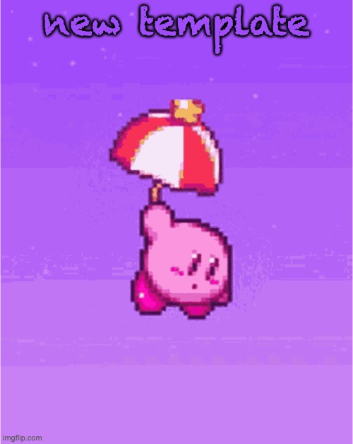 fuh my adhd brawg | new template | image tagged in parasol kirby | made w/ Imgflip meme maker