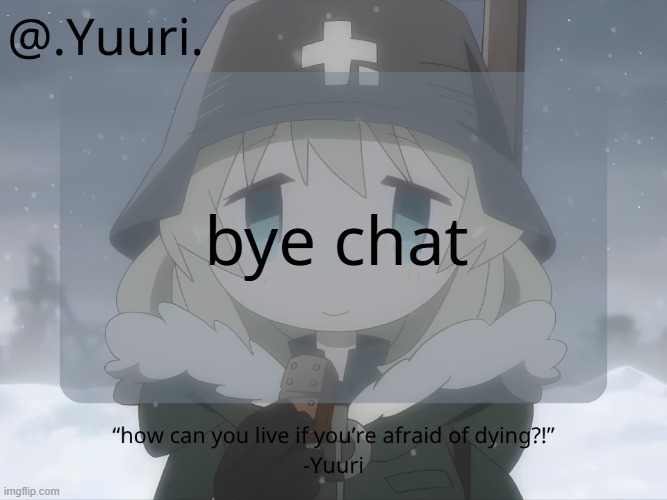 .Yuuri. anounce temp | bye chat | image tagged in yuuri anounce temp | made w/ Imgflip meme maker