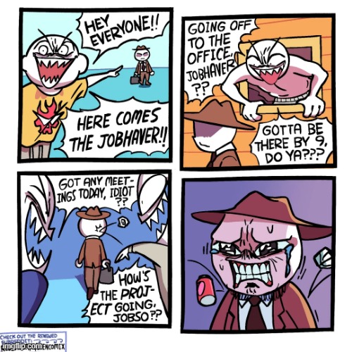 image tagged in guy,job,haver,jobhaver,bullies,oof | made w/ Imgflip meme maker