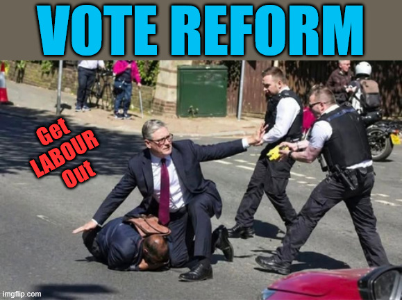 Get Labour / Starmer OUT !!! | Vote Reform; Get 
LABOUR 
Out; #Immigration #Starmerout #Labour #KeirStarmer #labourisdead #nevervotelabour #Antisemitism #Savile #Paedo #Worboys #GroomingGangs #Paedophile #IllegalImmigration #Immigrants #Invasion #StarmerResign #strikes #DigitalID #ID Starmerout Labour Starmer Mandelson Rayner Blair KeirStarmer labourisdead Illegal Immigration Immigrants Invasion StarmerResign Island of strangers Lucy Connolly Two-Tier Justice Andy Burnham Hadush Kebatu Iran war Reeves Labour Budget #Mandleson; . . . Labour is never the answer; Shame on you if you're one of the 'misguided dreamers' who voted Starmer / Labour into power; Remember !!! - Voting Labour is 'NEVER' the answer | image tagged in local elections,7th may,labour,reform,starmer | made w/ Imgflip meme maker