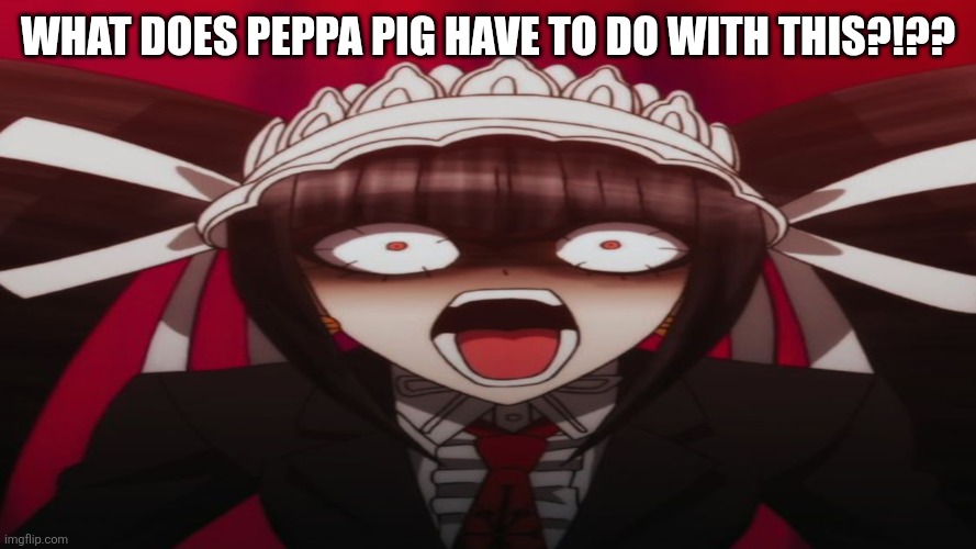 Celestian Ludenberger | What does peppa pig have to do with this?!?? | image tagged in celestian ludenberger | made w/ Imgflip meme maker