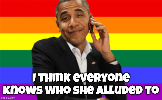 I think everyone knows who she alluded to | made w/ Imgflip meme maker