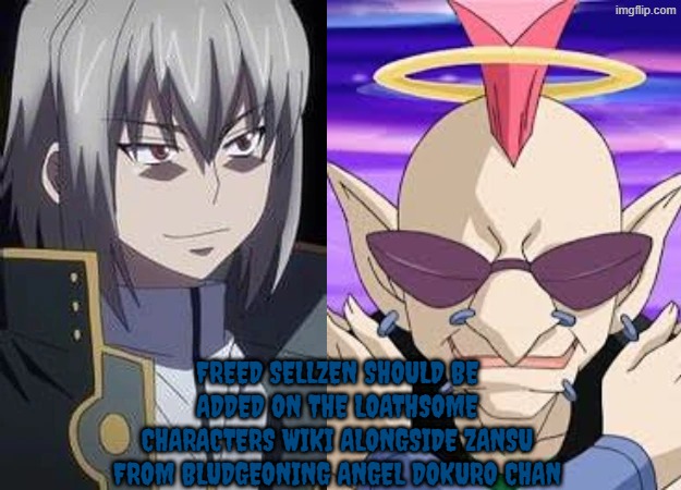 this heretical exorcist and degenerate angel punk don't get enough hate. | freed sellzen should be added on the loathsome characters wiki alongside zansu from bludgeoning angel dokuro chan | image tagged in dxd,bokusatsu tenshi dokuro chan,highschool dxd,anime,punk,exorcist | made w/ Imgflip meme maker
