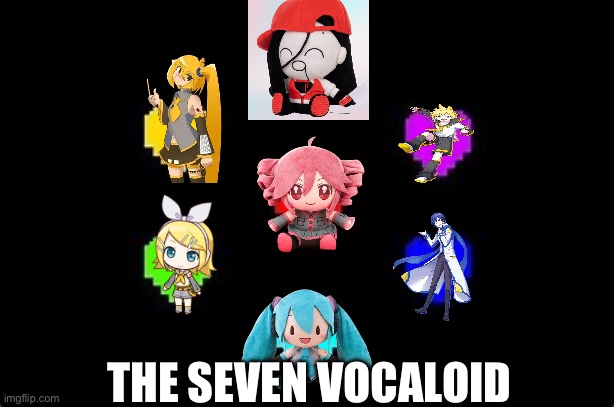 The seven souls | The seven vocaloid | image tagged in the seven souls | made w/ Imgflip meme maker