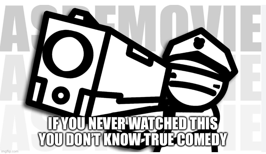 If you never watched this you don’t know true comedy | image tagged in img_1476 jpeg | made w/ Imgflip meme maker