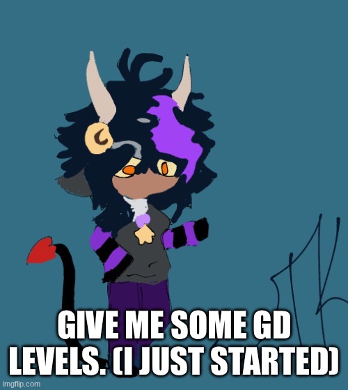 Demon (Thank you GodSammit!!!) | Give me some GD levels. (I just started) | image tagged in demon thank you godsammit | made w/ Imgflip meme maker