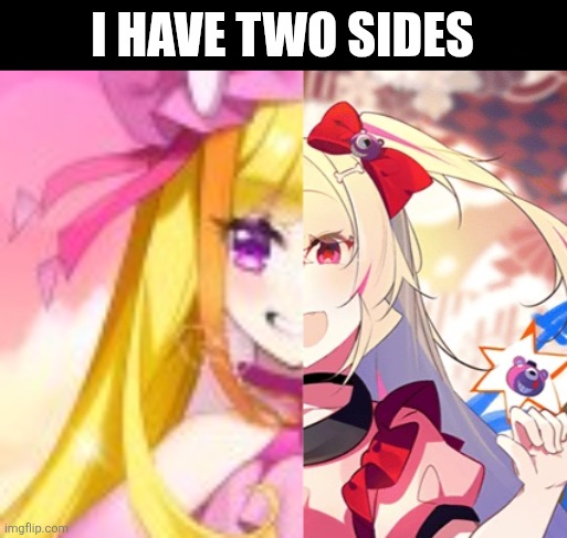 I have two sides | image tagged in memes,witch,twins | made w/ Imgflip meme maker