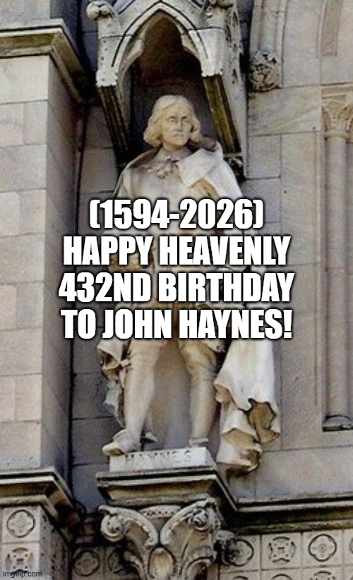 John Haynes's Heavenly 432nd Birthday! | (1594-2026)
Happy Heavenly 432nd Birthday
To John Haynes! | image tagged in jhope,hard to swallow pills,x x everywhere | made w/ Imgflip meme maker